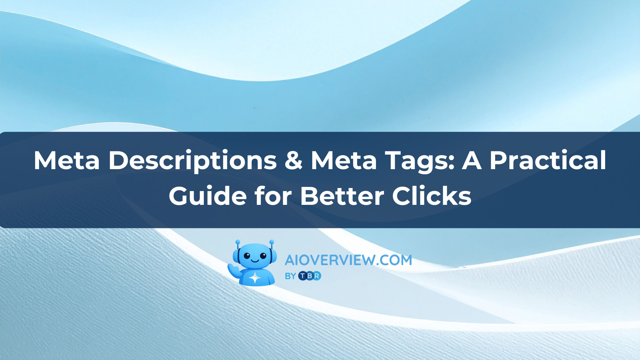 Meta Descriptions & Meta Tags: A Practical Guide for Better Clicks